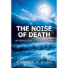 The Noise of Death: An Okaloosa Island Mystery
