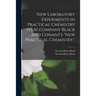 New Laboratory Experiments in Practical Chemistry to Accompany Black and Conant's "New Practical Chemistry,"