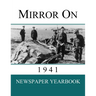 Mirror On 1941: Newspaper Yearbook containing 120 front pages from 1941 - Unique birthday gift / present idea.