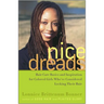 Nice Dreads: Hair Care Basics and Inspiration for Colored Girls Who've Considered Locking Their Hair