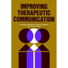 Improving Therapeutic Communication: A Guide for Developing Effective Techniques