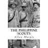 The Philippine Scouts: The Use of Indigenous Soldiers During the Philippine Insurrection, 1899