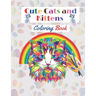 Cute Cats and Kittens Coloring book: Amazing coloring Book with funny Cats and Kittens for cat lovers (Adults and Kids activity Book).