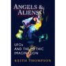 Angels and Aliens: UFOs and the Mythic Imagination