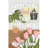 Everything Good That Happened: A Small Town Romance