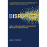 Disrupted: The 2 Stabilizers and 7 Accelerators of Growth Through Chaos
