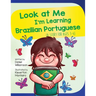 Look At Me I'm Learning Brazilian Portuguese: A Story For Ages 3-6