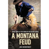A Montana Feud: Book Three of The Rodeo in the Blood Series