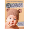 Crochet Patterns For Babies (2nd Edition): 41 Adorable Patterns For Baby Hats, Blankets, & Clothes!