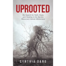 Uprooted: My Search for Faith, Hope, and Healing in the Barren, Recurrent Cancer Wilderness