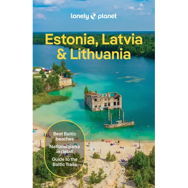 Lonely Planet Estonia, Latvia & Lithuania: Plan the Trip of a Lifetime Detailed Itineraries & Maps Insider Tips Covers Estonia, Helsinki, Latvia and L