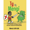 Ty Vs. Mengi: A true story about a courageous boy who overcame a serious life-threatening illness