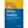 Mining Taxation: Reconciling the Interests of Government and Industry