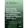 New Training Strategies and Evaluation Methods for Improving Health and Physical Performance