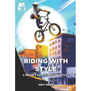 Riding with Style: A Junior's Guide to BMX Freestyle