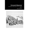 Forward Observer: An Artillery Observation Crew in World War II