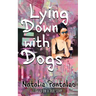 Lying Down with Dogs