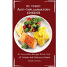 The Vibrant Anti-Inflammatory Cookbook: An Innovative Recipe Book full of Simple and Delicious Dishes