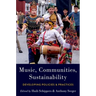 Music, Communities, Sustainability: Developing Policies and Practices