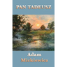 Pan Tadeusz: An Epic Poem of Polish Life, Tradition, and History