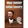 Man Hunter in Indian Country: George Redman Tucker