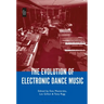 The Evolution of Electronic Dance Music