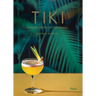 Tiki: Modern Tropical Cocktails