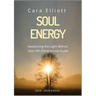 Soul Energy Awakening the Light Within You: Your 5th Dimensional Guide