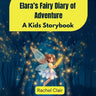 Elara's Fairy Diary of Adventure: A Kids Storybook