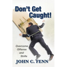 Don't Get Caught: Overcome Offense and Strife