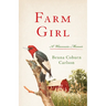 Farm Girl: A Wisconsin Memoir