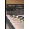 A Modern Syriac-English Dictionary ..; Series 1