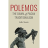 Polemos: The Dawn of Pagan Traditionalism