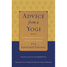 Advice from a Yogi: An Explanation of a Tibetan Classic on What Is Most Important