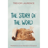 The Story of the Word: Meditations on the Narrative of Scripture