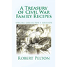 A Treasury of Civil War Family Recipes: Special Avarasboro Limited Edition