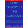 Choice Theory in the Classroom