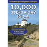 10,000 Steps a Day in L.A.: 57 Walking Adventures