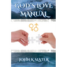 God's Love Manual: A How-to Guide for Building Successful Relationships