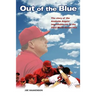Out of the Blue: The story of the Anaheim Angels' improbable run to the 2002 World Series title