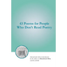 43 Poems for People Who Don't Read Poetry