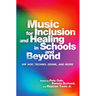 Music for Inclusion and Healing in Schools and Beyond: Hip Hop, Techno, Grime, and More