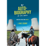 My Auto-Biography by Joe Biden: Based on a True Story, Mostly