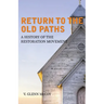 Return to the Old Paths