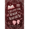 A Recipe for Magic and Mayhem