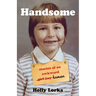 Handsome: Stories of an Awkward Girl Boy Human