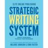 Elite Online Publishing Strategic Writing System: Write Your Book to Build Your Business