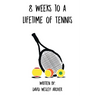 8 Weeks to a Lifetime of Tennis