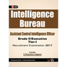 Intelligence Bureau Assistant Central Intelligence officer (Grade II / Executive) Tier-I Recruitment Examination 2017