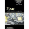 Pixar and the Aesthetic Imagination: Animation, Storytelling, and Digital Culture